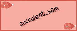 Banner @succulent_ham for Twitch